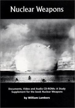 Paperback Nuclear Weapons: Documents, Video and Audio CD-ROMS: A Study Supplement for the book Nuclear Weapons Book