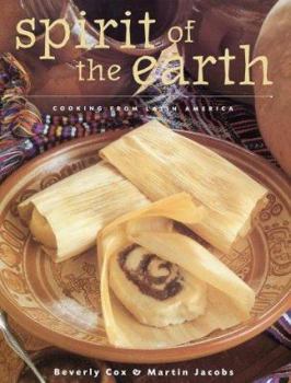 Hardcover Spirit of the Earth: Native Cooking from Latin America Book