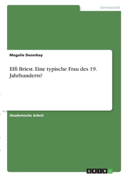 Effi Briest. Eine typische Frau des 19. Jahrhunderts?