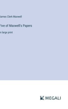 Hardcover Five of Maxwell's Papers: in large print Book