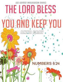Paperback The Lord Bless You and Keep You: Inspirational Verses From the Bible: An Adult Coloring Book