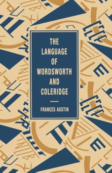 Hardcover The Language of Wordsworth and Coleridge (The Language of Literature) Book