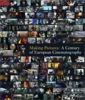 Hardcover Making Pictures: A Century of European Cinematography Book
