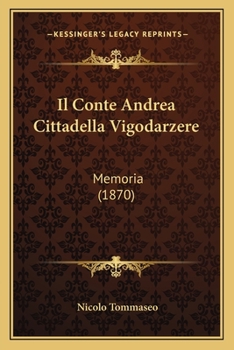 Paperback Il Conte Andrea Cittadella Vigodarzere: Memoria (1870) [Italian] Book