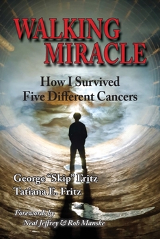 Paperback Walking Miracle: How I Survived Five Different Cancers Book