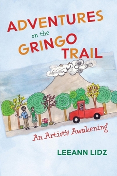 Paperback Adventures on the Gringo Trail: An Artist's Awakening Book