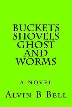 Paperback Buckets, Shovels, Ghost, and Worms Book