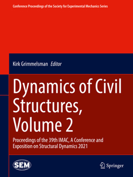 Hardcover Dynamics of Civil Structures, Volume 2: Proceedings of the 39th Imac, a Conference and Exposition on Structural Dynamics 2021 Book