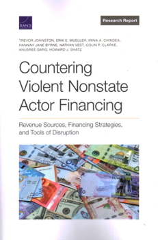 Paperback Countering Violent Nonstate Actor Financing: Revenue Sources, Financing Strategies, and Tools of Disruption Book