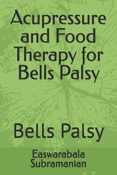 Paperback Acupressure and Food Therapy for Bells Palsy: Bells Palsy Book