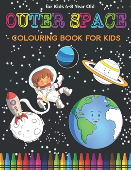 Paperback Space Colouring Book for Kids: Fantastic Outer Space Coloring with Planets, Rockets, Astronauts, Aliens & More! Great Gender Neutral Gift. Book