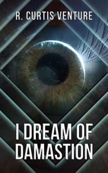 I Dream of Damastion - Book #3 of the Armada Wars