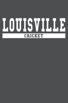 Louisville Cricket: American Campus Sport Lined Journal Notebook