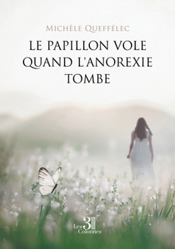 Paperback Le papillon vole quand l'anorexie tombe [French] Book