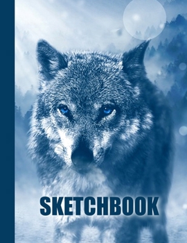 Sketchbook: Wolf Cover Design | White Paper | 120 Blank Unlined Pages | 8.5" X 11" | Matte Finished Soft Cover