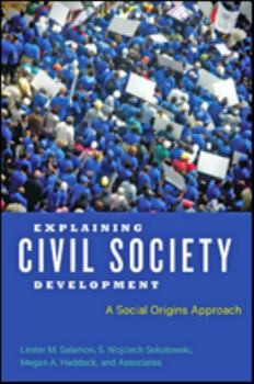 Hardcover Explaining Civil Society Development: A Social Origins Approach Book