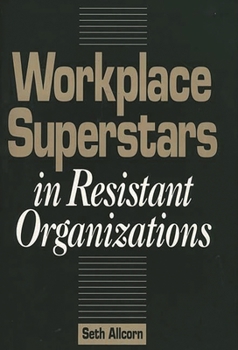 Hardcover Workplace Superstars in Resistant Organizations Book