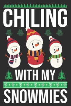 Paperback Chiling With My Snowmies: Merry Christmas Journal: Happy Christmas Xmas Organizer Journal Planner, Gift List, Bucket List, Avent ...Christmas va Book