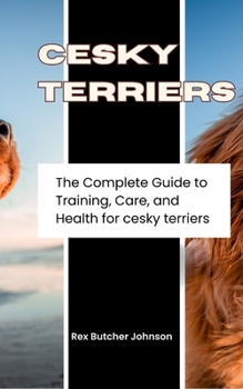 Paperback Cesky Terriers: The Complete Guide to Training, Care, and Health for cesky terriers Book