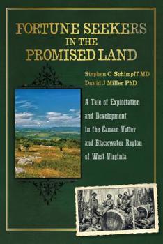 Paperback Fortune Seekers in the Promised Land: A Tale of Exploitation and Development in the Canaan Valley and Blackwater Region of West Virginia Book