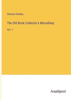 Paperback The Old Book Collector's Miscellany: Vol. 1 Book