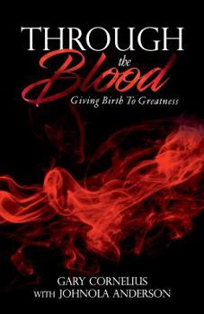 Paperback Through The Blood: Giving Birth To Greatness Book