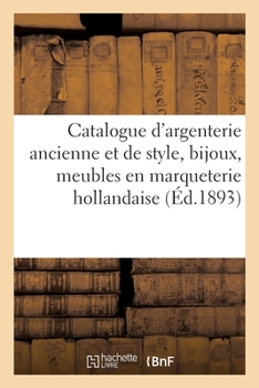 Paperback Catalogue d'Argenterie Ancienne Et de Style, Bijoux Anciens Et Modernes [French] Book