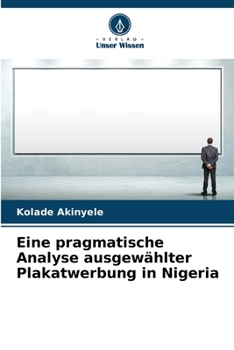 Paperback Eine pragmatische Analyse ausgewählter Plakatwerbung in Nigeria [German] Book