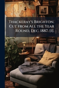 Paperback Thackeray's Brighton. Cut from All the Year Round, Dec. 1887. [1]. [Turkish] Book