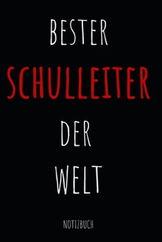 Paperback Bester Schulleiter der Welt Notizbuch: Planer oder Tagebuch - Schuldirektor / Schulleiter - 110 linierte Seiten im praktischen A5 Format [German] Book