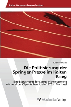 Paperback Die Politisierung der Springer-Presse im Kalten Krieg [German] Book