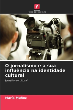 Paperback O jornalismo e a sua influência na identidade cultural [Portuguese] Book