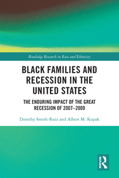 Paperback Black Families and Recession in the United States: The Enduring Impact of the Great Recession of 2007-2009 Book