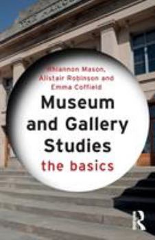 Paperback Museum and Gallery Studies: The Basics Book