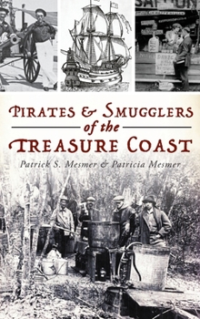 Hardcover Pirates and Smugglers of the Treasure Coast Book