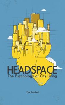 Hardcover Headspace: The Psychology of City Living Book