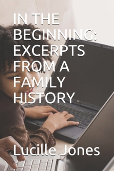 Paperback In the Beginning: Excerpts from a Family History Book