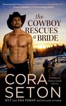 The Cowboy Rescues a Bride - Book #7 of the Cowboys of Chance Creek