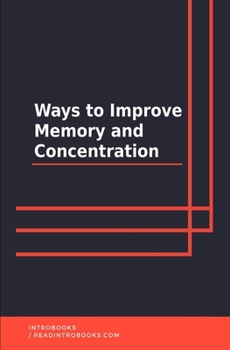 Paperback Ways to Improve Memory and Concentration Book