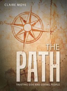 Paperback The Path: Trusting God and Loving People Book