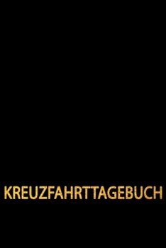 Kreuzfahrttagebuch: Logbuch aller Erinnerungen für eine große Kreuzfahrt | 50+ Tage | 1 Reise | 120 Seiten | 6x9 ca. DinA5 (German Edition)
