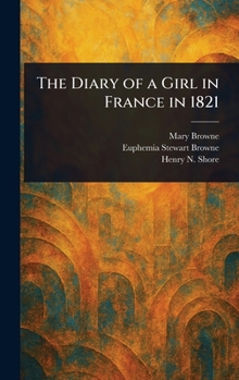 Hardcover The Diary of a Girl in France in 1821 Book