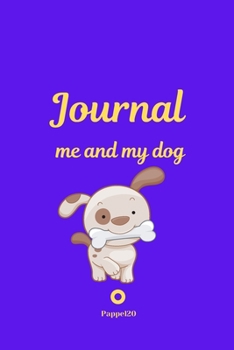 Paperback Me and My Dog, Journal Journal for girls with dogs Purple cover 124 pages 6x9 Inches Book