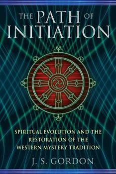 Paperback The Path of Initiation: Spiritual Evolution and the Restoration of the Western Mystery Tradition Book
