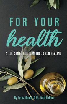 Paperback For Your Health: A Look into God's Methods for Healing Book