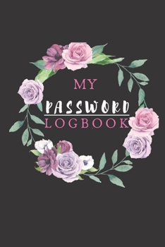 My Password Logbook: A Versatile Password Logbook for Password Tracking best Password Keeper and Password Journal For Girls