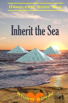 Paperback Inherit the Sea: Danglers: Book One Book