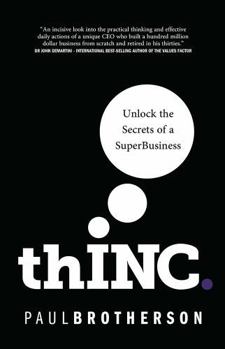 Paperback thINC. - Unlock the Secrets of a SuperBusiness Book