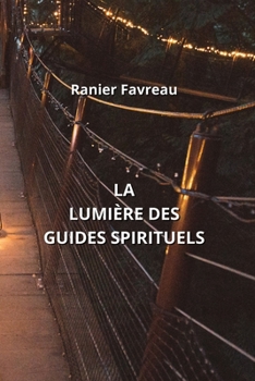 Paperback La Lumière Des Guides Spirituels [French] Book