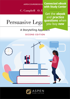 Persuasive Legal Writing: A Storytelling Approach [Connected eBook with Study Center]